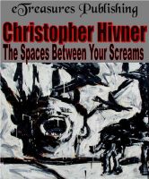 Cover for 'The Spaces Between Your Screams'
