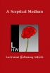 A Sceptical Medium by Lorraine Holloway-White