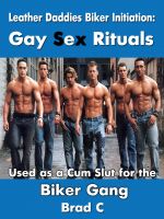 Cover for 'Leather Daddies Biker Initiation: Gay Sex Rituals. Used as a Cum Slut for the Biker Gang'