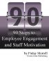 90 Steps to Employee Engagement & Staff Motivation by Finlay Morrell