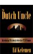 The Dutch Uncle by Ed Kelemen