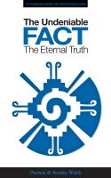 Cover for 'The Undeniable Fact: The Eternal Truth - with Study Guide'