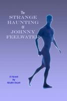 Cover for 'The Strange Haunting of Johnny Feelwater'