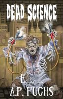 Cover for 'Dead Science: A Zombie Anthology'
