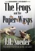The Frogs and the Paper Wasps by J. H. Soeder