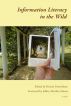 Information Literacy in the Wild by Kristin Fontichiaro