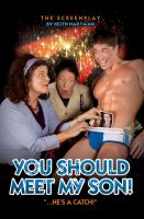 Cover for 'You Should Meet My Son!  (Screenplay for the Feature Film)'