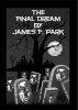 The Final Dream by James F. Park