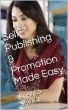 Self Publishing & Promotion Made Easy by Kristina Stancil