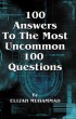 100 Answers To The Most Uncommon 100 Questions by Elijah Muhammad