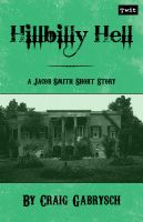 Cover for 'Hillbilly Hell (A Jacob Smith Story #2)'