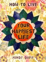 Cover for 'How To Live Your Happiest Life'
