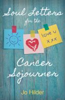 Cover for 'Soul Letters For The Cancer Sojourner'