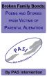 Broken Family Bonds: Poems and Stories from Victims of Parental Alienation by PAS Intervention