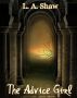 The Advice Girl by L. A. Shaw