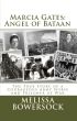 Marcia Gates: Angel of Bataan by Melissa Bowersock