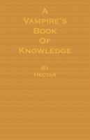 Cover for 'A Vampire's Book of Knowledge'