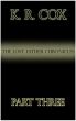 The Lost Father Chronicles: Part Three by K. R. Cox