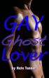 Gay Ghost Lover by Nate Tanner