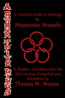 Cover for 'A BOOK OF FIVE RINGS: A Practical Guide To Strategy by Miyamoto Musashi'