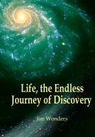 Cover for 'Life, the Endless Journey of Discovery'