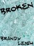 Broken by Brandy Leigh