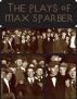The Plays of Max Sparber by Bunny Ultramod