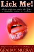 Lick Me! by Graham Murray