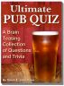 Ultimate Pub Quiz - A Brain Teasing Collection of Trivia Questions and Answers by Sarah Johnstone