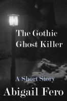 Cover for 'The Gothic Ghost Killer'