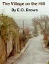 The Village on the Hill by Parkrow Publishing 