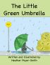The Little Green Umbrella by Heather Payer-Smith