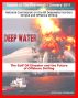 Deep Water: The Gulf Oil Disaster and the Future of Offshore Drilling - The Report of the National Commission on the BP Deepwater Horizon Oil Spill and Offshore Drilling by Progressive Management