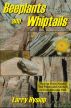 Beeplants and Whiptails: Stories From Nature, The Plants and Animals of Zion National Park by Larry Hyslop