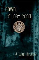 Cover for 'Down a Lost Road (Lost Road Chronicles #1)'