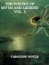 The Poetry of Myths and Legends Vol. 3 by Caroline Doyle