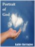 Portrait of God by Kathie Harrington