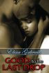 Good to the Last Drop (Peace In The Storm Publishing Presents) by Peace In The Storm Publishing
