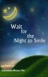 Wait For The Night To Smile by Christopher Noe