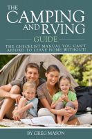 Cover for 'The Camping and RVing Guide - The Checklist Manual You Can't Afford to Leave Home Without!'