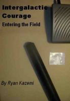 Cover for 'Intergalactic Courage - Entering the Field'