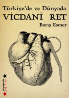 Cover for 'T&uuml;rkiye&rsquo;de ve D&uuml;nyada Vicdani Ret (Barış Esmer)'