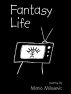 Fantasy Life: Poems by Mario Milosevic