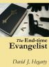 The End-time Evangelist by David J. Hegarty
