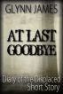 At last, goodbye (A Diary of the Displaced Short Story) by Glynn James
