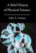 A Brief History of Physical Science by John Cramer