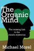 The Organic Mind by Michael Morel