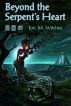 Beyond the Serpent's Heart by Eric Witchey