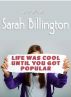 Life Was Cool Until You Got Popular by Sarah Billington