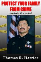 Cover for 'Protect Your Family From Crime! (..and other life-saving tips)'